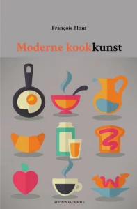 Moderne kookkunst - François Blom