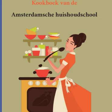 Kookboek van de Amsterdamsche huishoudschool - C.J. Wannée